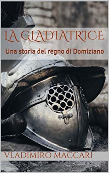 La gladiatrice: Una storia del regno di Domiziano